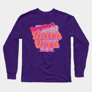 Borgnine’s Dutch Oven Long Sleeve T-Shirt